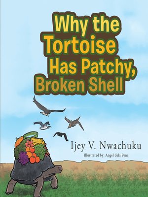 cover image of Why the Tortoise Has Patchy, Broken Shell